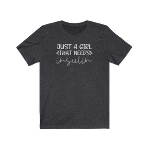 Just a girl that needs insulin shirt funny diabetic shirt pancreas shirt pancreas t-shirt diabetes awareness diabetes fighter survivor shirt image 8