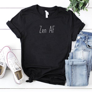 Zen af funny cute zen shirt gift for yogi, namaste shirt, yoga shirt, namaste tshirt, gym shirt, meditation shirt, women&#39;s yoga shirt, yoga
