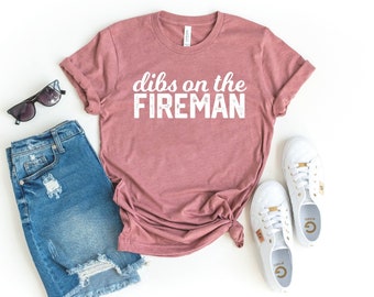 Dibs am Feuerwehrmann - Frau Shirt Feuerwehrmann Frau Geschenk Feuerwehrmann Freundin Feuerwehrmann Feuerwehrmann Frau Shirt Feuerwehrmann Freundin Shirt