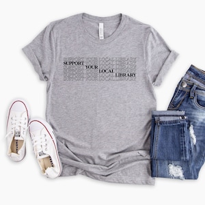 Support your local library, library shirt, read return repeat, book lover gift, reading shirt, librarian gift, bookworm