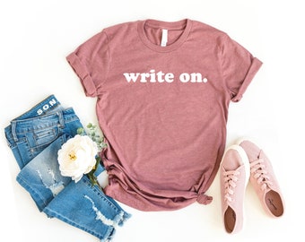 Write on writer shirt writers gift novel writer shirt journalist shirt novelist shirt journalism shirt book lady women’s gift for writer