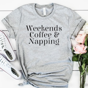 Grappig dutje cadeau weekends koffie & dutten shirt cadeau voor dutje minnaar lui shirt dutje koningin shirt cadeau voor napper