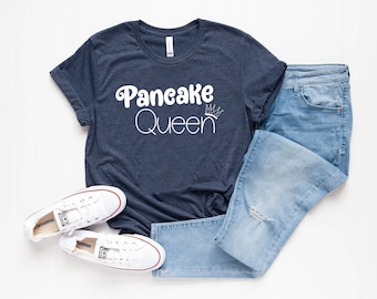 Panqueca rainha camisa panqueca camisa amante do café da manhã panqueca presente panqueca mãe fim de semana camiseta engraçado presente do pai rainha camisas presente para a mãe