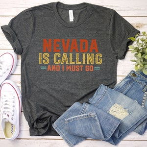 Gifts for him her las vegas nv dad mom nevada is calling funny nevada tee nevada gift ideas hometown t-shirt travel nv nevada shirt