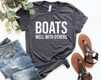Boating shirt, funny boater shirt, boats well with others shirt, gift for boating lover, gift for boater, boat day, boat life shirt, boat