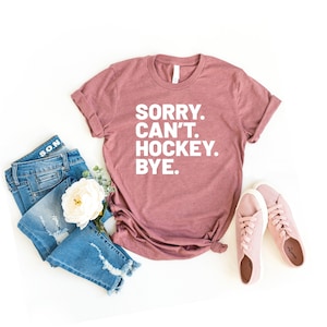 Sorry can&#39;t hockey bye shirt hockey life shirt hockey player gifts busy funny ice hockey gift hockey shirt hockey shirt g