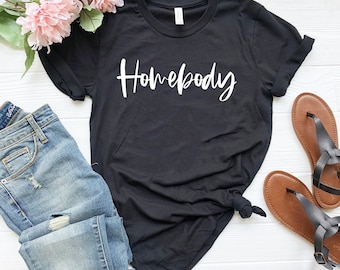 Cute homebody shirt gift for introvert homebody shirt indoorsy cute gifts for introverts ew people it's too people outside #homebody