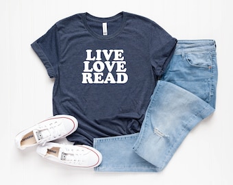 Live love read shirt book shirt funny book lover shirt book lover gift grammar teacher life teacher shirt funny reader gift reading gifts