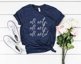 All write tee writer shirt writers gift novel writer shirt journalist shirt novelist shirt journalism shirt book lady womens gift for writer