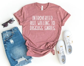 Snail lover gifts, snail shirt, snail shirt, snail t-shirt, nature garden shirt, cute snail tee, introverted but willing to discuss snails