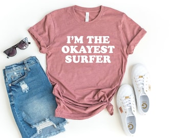 World's okayest surfer shirt ocean surf t-shirt gift for surfer funny surfing t-shirt surfer gifts surfer boyfriend gift for surfer