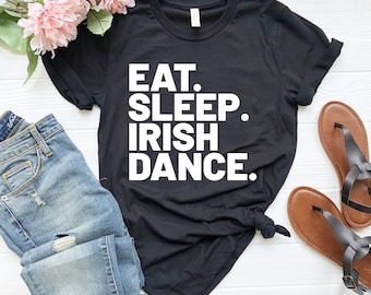 Eat sleep irish dance shirt funny irish dancer shirt irish dancing gift for irish dancer irish dance teacher gift dance gift