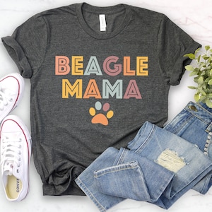 Beagle Mom TShirt, Beagle mama Beagle Lover Tee, Beagle T Shirt, Beagle Mom Gift, Beagle Mom Shirt for Dog Mom Cute mom gift Dog mom