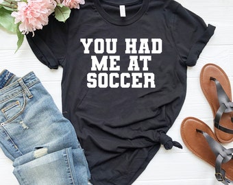 Du hattest mich bei Fußball Shirt lustige Fußballspieler Fußballspieler Geschenk für Fußballspieler Shirt Team Shirts Fußball Leben Vibes