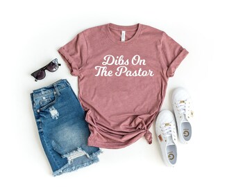 Dibs auf dem Pastor Shirt Pastoren Frau Geschenk Prediger Shirt Pastoren Frau Pastoren Frau Shirt christlicher Glaube Shirt Prediger Frau Shirt