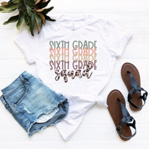 Sixth grade tee, middle school teacher shirt, teacher crew shirt, 6th grade teacher gift, school shirts for teachers, 6th grade squad