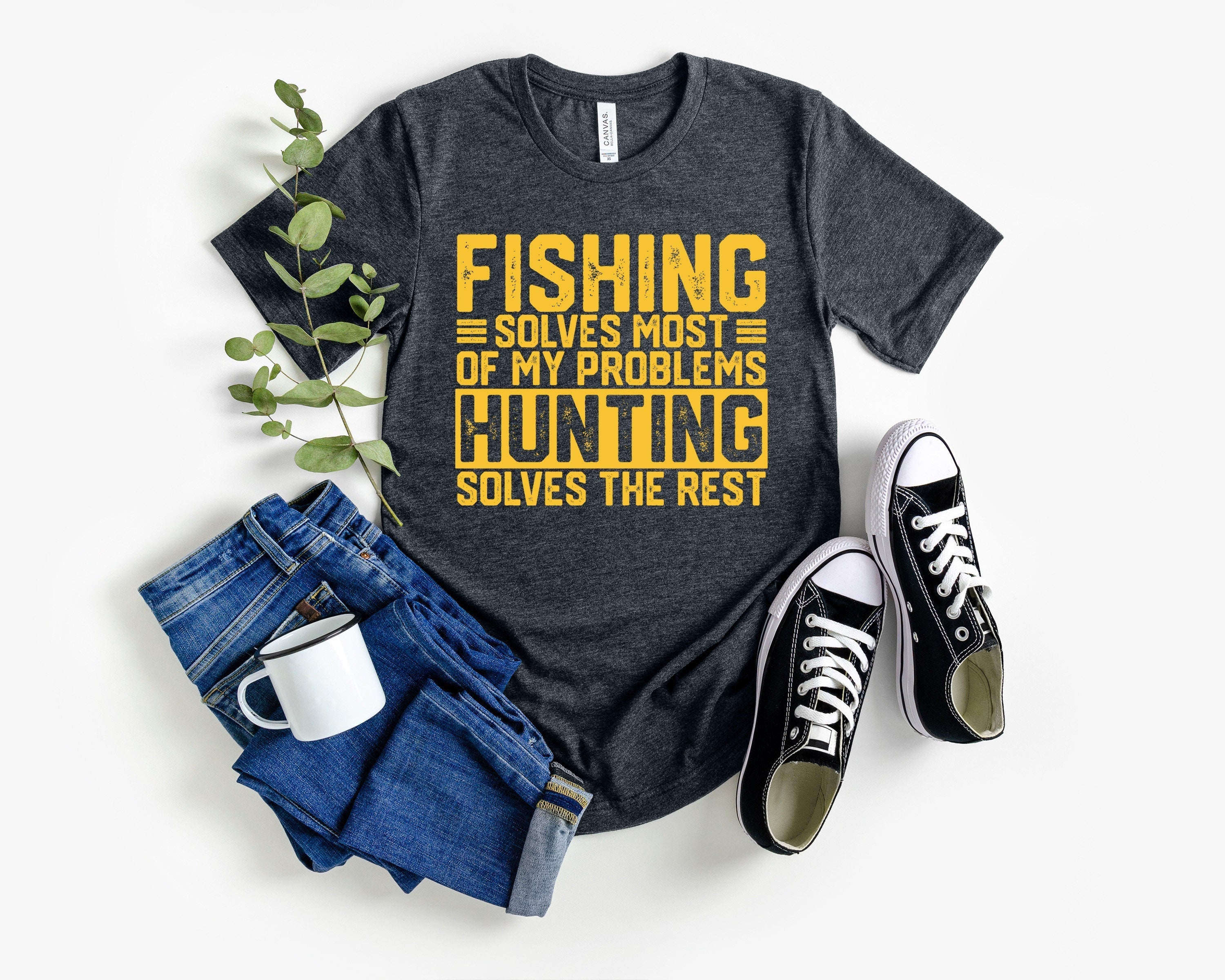 Fishing Shirt Hunting Shirt Fishing Solves Most of My Problems Hunting  Solves the Rest, Hunting Shirt, Gift for Huntsman Fishing and Hunting -   Ireland