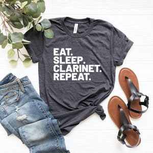 Eat Sleep Clarinet Repeat Clarinetist Player Gift T-Shirt Eat Sleep Clarinet Repeat Clarinetist Player Gift T-Shirt