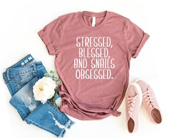 Stressed blessed and snails obsessed shirt snail shirt, snail lover gift, snail tshirt, snail tee, snail t-shirt
