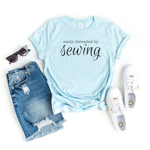 Easily distracted by sewing shirt funny sewing shirt shirt sewing lover seamstress shirt quilting shirt sew crafty quilter gift