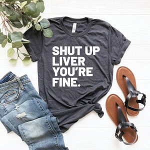Halt die Klappe Leber, du bist fein Shirt, lustiges Trink Shirt, Trinker Shirt Geschenkidee, Alkohol Shirt Geschenkideen, lustiges unisex Shirt Geschenke g