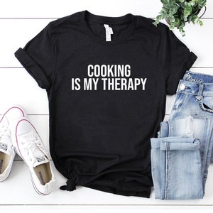 Funny cooking gift for chef cooking shirt cook shirts cook gifts for cooks cooking cooking is my therapy lover shirt