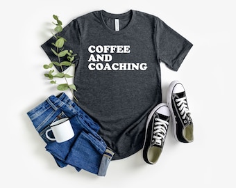 Koffie en coaching cadeau shirt voor coach softbal coach shirt cadeau voor coach shirt cheer coach shirt volleybal coach shirt