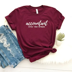 Accountant livin&#39; the dream tee shirt accountant shirt tax accountant gift accounting graduation cpa gift funny taxes shirt