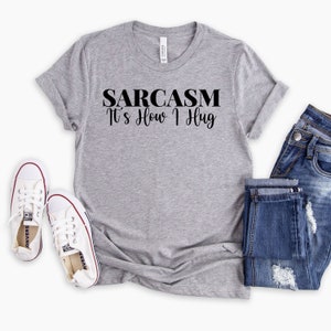 Graphic tee funny tshirt humor sarcasm shirt gift for her funny shirt sarcastic shirt sarcasm t-shirt funny sarcasm shirt