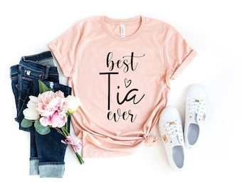 Bästa Tia någonsin, rolig Tia-t-shirt, syster Tia-t-shirt, avslöja för syster, Titi-födelsedag, present till tee-t-shirt, Tia Life, Tia-t-shirt, Auntie Life