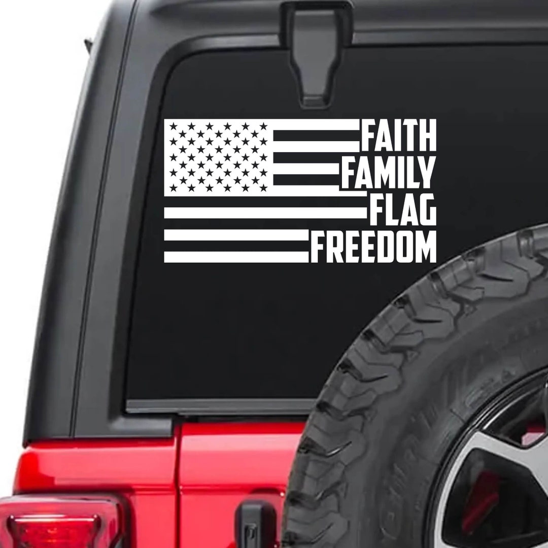 Faith Family Flag Freedom Decal American Flag Decal Truck Decal Merica