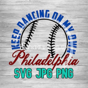 Dancing On My Own Philadelphia SVG PNG JPG, Dancing on My Own, Baseball Philadelphia Pa Vector, Cricut & Silhouette, Philly Baseball Dancin