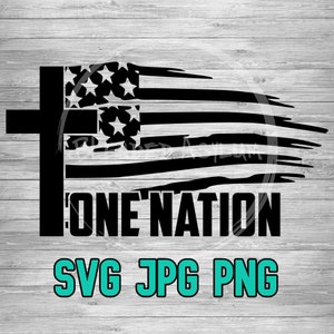 May include: A distressed American flag with a cross in front of it. The text "ONE NATION" is below the flag. The words "SVG JPG PNG" are below the text.