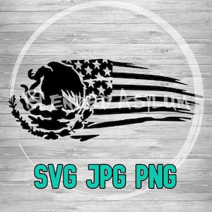 May include: Black and white graphic design featuring a stylized Mexican flag merged with the American flag. The design includes the Mexican coat of arms and stars, with the text "SVG JPG PNG" in a teal font.