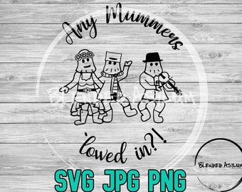 Any Mummers &#39;Lowed In SVG JPG PNG | Mummers Svg | Holiday Vector File | Mummer Parade | Cricut | Silhouette | Christmas svg | Holiday svg