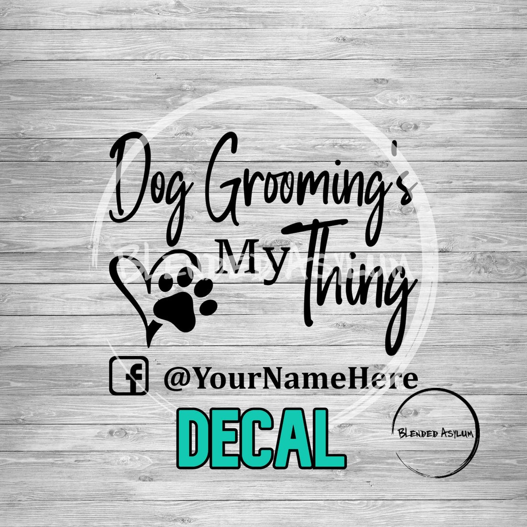 Dog Grooming's My Thing Personalized Decal Dog Groomer Window Decal Pet