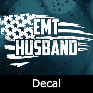 EMT Husband Decal | American Flag EMT Husband | Truck Decal | emt Decal | Window Decal | USA Decal | Family Decal | emt Family Decal