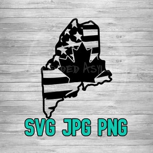 May include: Black and white silhouette of the state of Maine with an American flag and Canadian flag design. The text "SVG JPG PNG" is below the image.