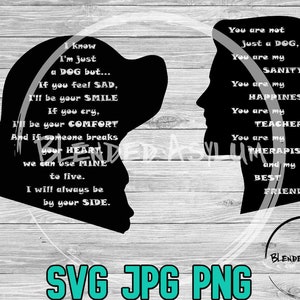 May include: Black and white silhouette of a dog and a person's head with text that reads "I know I'm just a dog but... If you feel sad, I'll be your smile. If you cry, I'll be your comfort. And if someone breaks your heart, we can use mine to live. I will always be by your side." and "You are not just a dog, you are my sanity. You are my happiness. You are my teacher. You are my therapist and my best friend."