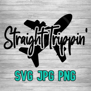 Straight Trippin SVG PNG JPG Layered | Travel Vector | Vacay Mode | Cricut File | Silhouette File | Clipart File