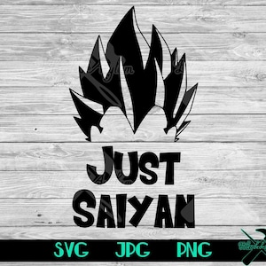 Just Saiyan SVG JPG PNG | Cricut Cut File | Silhouette Cut File | Super Cut File | Just Saying Svg | Anime Svg | Manga Svg | Vector File