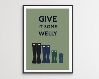 Give It Some Welly Wall Art |Laundry Room Print | Boot Room Print | Boot Room Quote Print | Wellies Poster | Utility Room print