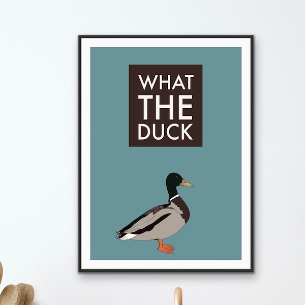 What The Duck Wall Art | Kitchen Print | Funny Quote Print | Kitchen Poster | Kitchen Art | Illustrated Kitchen Wall Prints | Duck Print