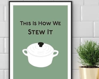 Funny Kitchen Print: This Is How We Stew It Wall Art