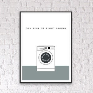 You Spin Me Right Round Wall Art | Laundry Room Print | Funny Laundry Quote Print | Kitchen Print | Kitchen Poster | Kitchen Wall Prints