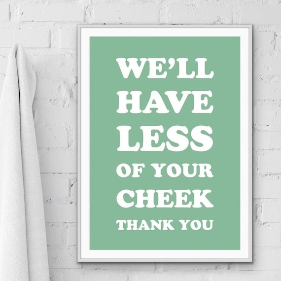 Funny Bathroom Quote Print: Cheeky Humor Wall Art