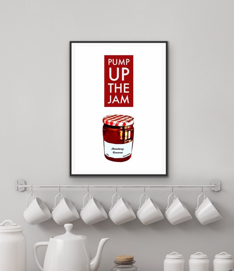 Pump Up The Jam Wall Art Kitchen Wall Art Kitchen Print Kitchen Signs Kitchen Quote Print Kitchen Wall Poster Jam Print image 2