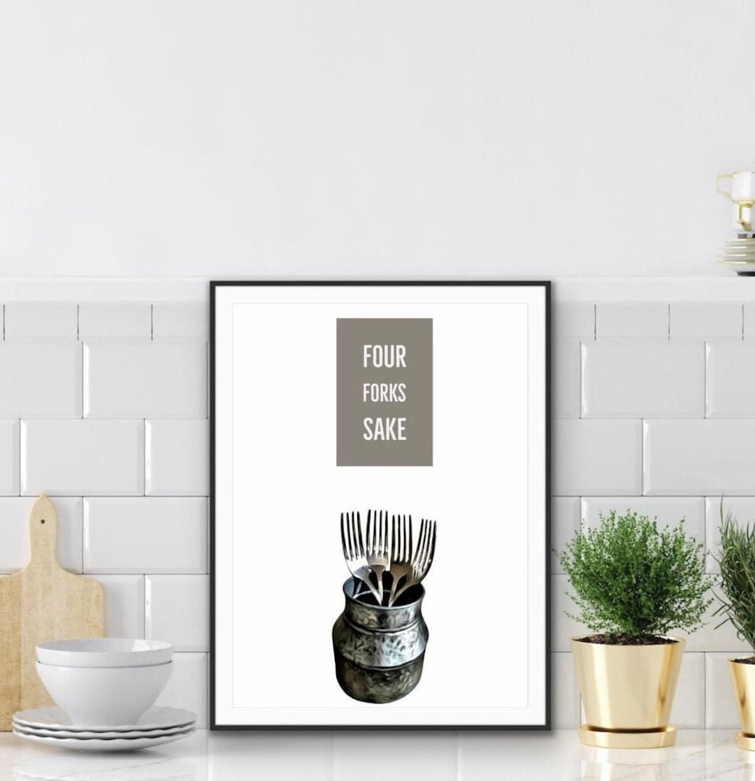 Four Forks Sake Print Kitchen Wall Art Kitchen Print kitchen Quote