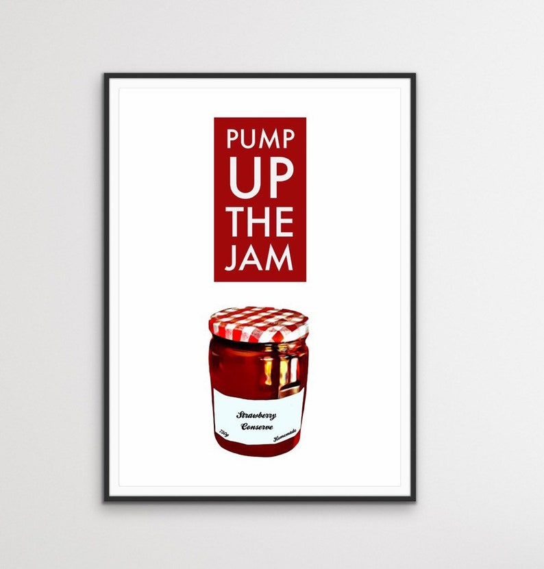 Pump Up The Jam Wall Art Kitchen Wall Art Kitchen Print Kitchen Signs Kitchen Quote Print Kitchen Wall Poster Jam Print image 1