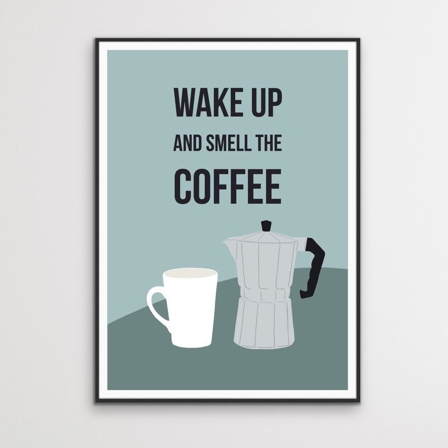 Wake up and Smell the Coffee Wall Art Kitchen Print Etsy UK